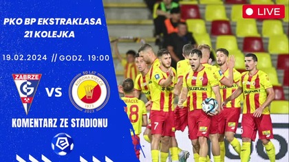 G&Oacute;RNIK ZABRZE VS KORONA KIELCE NA ŻYWO - KOMENTARZ PROSTO ZE STADIONU - PKO EKSTRAKLASA - 19. 02. 2024