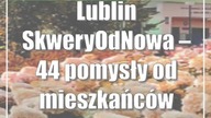 Lublin: #SkweryOdNowa  44 pomysły od mieszkańców