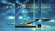 #01. #Martin#George. R. R.  - Tuf Wedrowiec Chleb i ryby#AudiobookPL