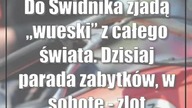 Do Świdnika zjadą wueski z całego świata.  Dzisiaj parada zabytków, w sobotę - zlot