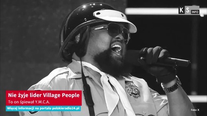 Nie żyje lider Village People.  To on śpiewał Y. M. C. A.  [KS Info]
