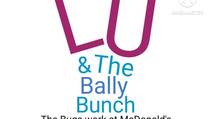 Lu and the Bally Bunch - The Bugs work at McDonalds (2009)