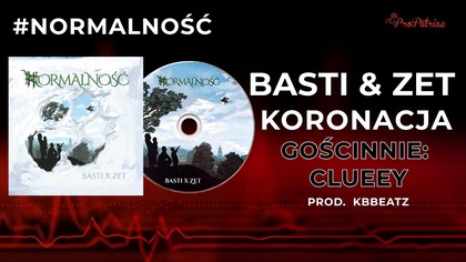 03.  Basti x Zet ft.  Clueey - Koronacja Prod.  kbbeatz [Official Audio] / Z albumu #Normalność
