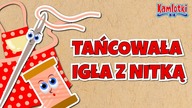 Tańcowała igła z nitką  Jan Brzechwa  wiersz dla dzieci | Kamlotki