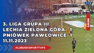 Lechia Zielona Góra - Pniówek Pawłowice - 1:1 - news - 11. 11. 2023r.