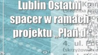 Lublin: Ostatni spacer w ramach projektu Plan dla Dzielnic