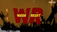 WEEK RESET #113