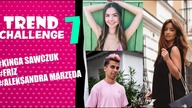 FRIZ, KINGA SAWCZUK, STYLOLY kto jest królem stylu? - Trend Challenge 7