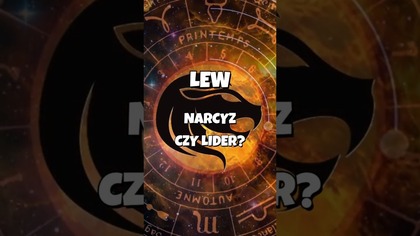 Lew  Król czy tylko duma? Co o Tobie szepczą? 