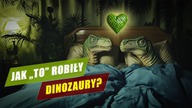 Zaloty wagi ciężkiej - jak rozmnażały się dinozaury?