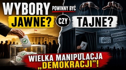 Wybory powinny być JAWNE czy TAJNE? | Wielka manipulacja demokracji!