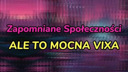 TuneFusion - Zapomniane Społeczności ALE TO MOCNA VIXA (WV NR Remix)