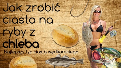 Jak zrobić ciasto na ryby z chleba