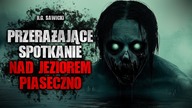 Przerażające spotkanie nad jeziorem Piaseczno | Creepypasta Horror historie z lektorem