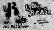 ŁYDKA GRUBASA - R jak Rozlewam (wersja antykryzysowa 2. 0)