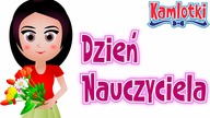  DZIEŃ NAUCZYCIELA (DZIEŃ EDUKACJI NARODOWEJ)  Film edukacyjny dla dzieci | Kamlotki