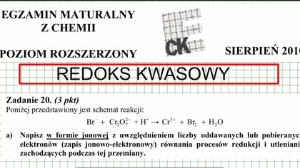 ZADANIE 20 CKE 2010 SIERPIEŃ REDOKS KWASOWY Br^() + Cr2O7^(2) + H^(+)  Cr^(3+) + Br2 + H2O