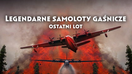 Legendarne samoloty gaśnicze: ostatni lot S01E01 Lektor PL