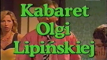 Kabaret Olgi Lipińskiej: Znikoma szkodliwość.  TVP1 26. 02. 2000