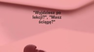 Nie mów nikomu, ale podoba mi się ta z 3B...  - czasy szkolne to było coś