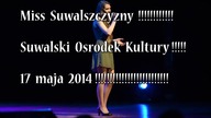 Miss Suwalszczyzny 2014 - 15 maja w Suwalskim Ośrodku Kultury !!!!