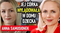 Jej córka była w domu dziecka.  Szok, jakie mają dzisiaj relacje - Anna Samusionek