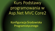 Kurs Podstawy programowania w Asp Net Mvc Core2 #1 Konfiguracja środowiska programistycznego