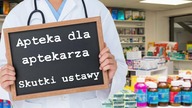 Skutki ustawy Apteka dla aptekarza.