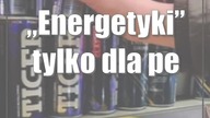 Energetyki tylko dla pełnoletnich
