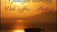 A Peaceful Morning With Coffee...  Perfect - morning pop music compilation