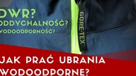 Jak prać kurtki narciarskie i wodoodporne? Jak działa Gore Tex? | Okiem Chemika