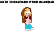 Thumbnails for Kimberly Error (Catscratch TV Series Version)