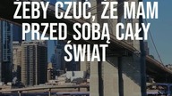 A jednak czułem że mam kontakt z całym światem 