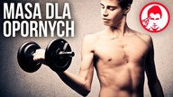 JAK ZWIĘKSZYĆ MASĘ DLA CHUDZIELCA? - PODSTAWY BUDOWANIA  MASY