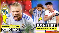 Mają GO DOŚĆ...  Lewandowski LEKCEWAŻY Messiego?  Haaland to ROZPIESZCZONY DZIECIAK...