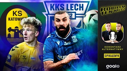 GKS KATOWICE - LECH POZNAŃ: KOMENTARZ ALTERNATYWNY | Robiłem te mecz