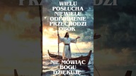 WIELU POSŁUCHA ! NIEWIELU ODPOWIE ! PRZECHODZI OBOK NIE MÓWIĄC BOGU DZIĘKUJĘ !