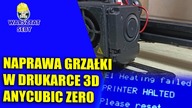 E1 Heating failed - Naprawa grzałki w drukarce 3D AnyCubic Mega Zero