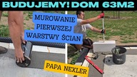 Budujemy! Dom na start 63 m2.  Cz. 13 Murowanie pierwszej warstwy ścian Prosta Papa Nexler odc. 127