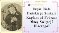 Część Ciała Pańskiego Znikała Kapłanowi Podczas Mszy Świętej? Dlaczego? | 14 Grudzień