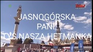 Jasnogórska Pani tyś naszą Hetmanką - Jasna Góra - 26. 08. 2020