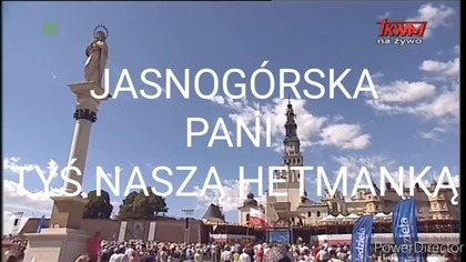 Jasnogórska Pani tyś naszą Hetmanką - Jasna Góra - 26. 08. 2020