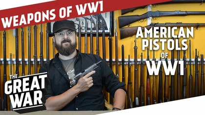 American Handguns of World War 1 I THE GREAT WAR Special feat.  C&Rsenal