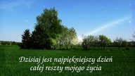 Afirmacja I - Affirmation: Today is the most beautiful day of the rest of my life