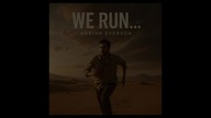 Adrian Everson - We Run...