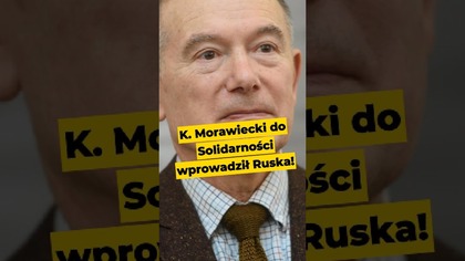 K.  Morawiecki do Solidarności wprowadził Ruska! #Morawiecki #PiSToRosja #Rosja
