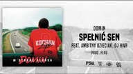 DOMIN - SPEŁNIĆ SEN FEAT. AMBITNY DZIECIAK, DJ HWR PROD. FERU