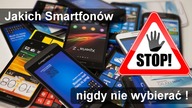 Jakich smartfonów nie wybierać