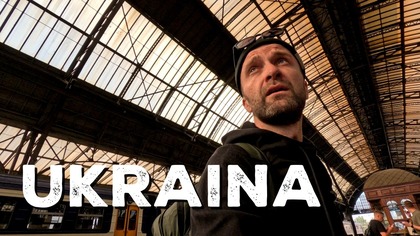 Pojechałem na UKRAINĘ