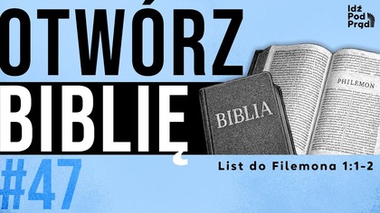 OTWÓRZ BIBLIĘ #46 | List do Filemona 1:1-2